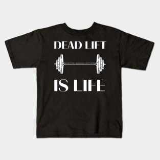 Deadlift is Life Kids T-Shirt